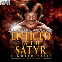 Evangeline Anderson. Enticed by the Satyr - A Novel of the Monstrum Kindred - Kindred Tales, Book 38 (Unabridged)