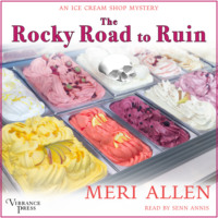 Meri Allen. The Rocky Road to Ruin - An Ice Cream Shop Mystery, Book 1 (Unabridged)