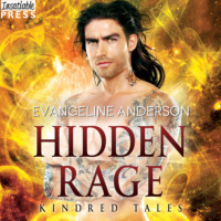 Evangeline Anderson. Hidden Rage - A Kindred Tales Novel, Book 37 (Unabridged)