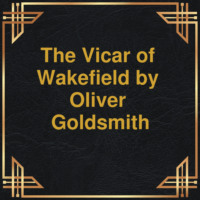 Оливер Голдсмит. The Vicar of Wakefield (Unabridged)