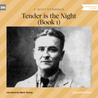 F. Scott Fitzgerald. Tender is the Night - Book 1 (Unabridged)