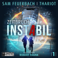 Sam Feuerbach. Zeitbruch - Instabil, Band 4 (ungek?rzt)