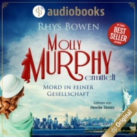 Rhys Bowen. Mord in feiner Gesellschaft - Molly Murphy ermittelt-Reihe, Band 2 (Ungek?rzt)