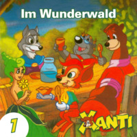 . Xanti, Folge 1: Im Wunderwald