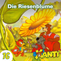 . Xanti, Folge 16: Die Riesenblume