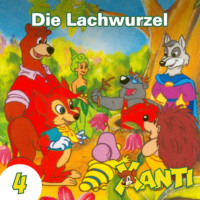 . Xanti, Folge 4: Die Lachwurzel