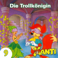 . Xanti, Folge 9: Die Trollk?nigin