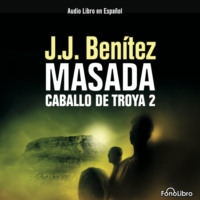 J.J. Benitez. Masada Caballo de Troya 2 (abreviado)