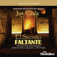 Joe Vitale. El Secreto Faltante (abreviado)