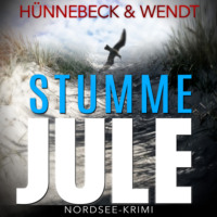 Marcus H?nnebeck. Stumme Jule: Nordsee-Thriller - Jule und Leander, Band 1 (Ungek?rzt)