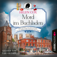 Helen Cox. Mord im Buchladen - Miss Bowes und das R?tsel um die verschwundenen B?cher - Ein Yorkshire-Krimi, Teil 2 (Ungek?rzt)
