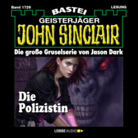 . Die Polizistin (1.Teil) - John Sinclair, Band 1726 (Ungek?rzt)