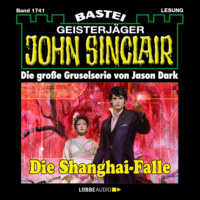 . Die Shanghai-Falle - John Sinclair, Band 1741 (Ungek?rzt)
