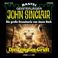 . Die Templer-Gruft - John Sinclair, Band 1743 (Ungek?rzt)