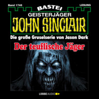 . Der teuflische J?ger - John Sinclair, Band 1746 (Ungek?rzt)
