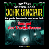 Jason Dark. Tempel der Unsichtbaren - John Sinclair, Band 1733 (Ungek?rzt)
