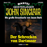 . Der Schrecken von Dartmoor (2. Teil) - John Sinclair, Band 1727 (Ungek?rzt)