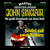 . Teufel auf zwei R?dern - John Sinclair, Band 1749 (Ungek?rzt)
