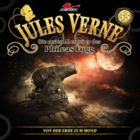 . Jules Verne, Die neuen Abenteuer des Phileas Fogg, Folge 33: Von der Erde zum Mond