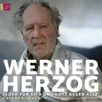 Werner Herzog. Jeder f?r sich und Gott gegen alle (Ungek?rzt)