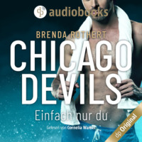 Brenda Rothert. Einfach nur du - Chicago Devils, Band 8 (Ungek?rzt)