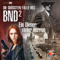 . Die gr??ten F?lle des BND, Folge 2: Ein Diener vieler Herren
