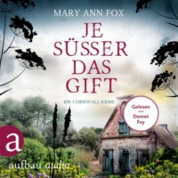 Mary Ann Fox. Je s??er das Gift - Mags Blake - Ein Cornwall-Krimi, Band 8 (Ungek?rzt)