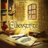 Matthias Teut. Elbenstifte - Die Welt von Erellgorh, Band 4 (Ungek?rzt)