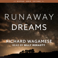 Richard Wagamese. Runaway Dreams (Unabridged)