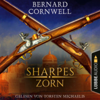 . Sharpes Zorn - Sharpe-Reihe, Teil 11 (Ungek?rzt)