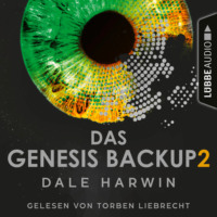 Dale Harwin. Das Genesis Backup - Das Genesis Backup, Teil 2 (Ungek?rzt)