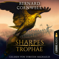 Bernard Cornwell. Sharpes Troph?e - Sharpe-Reihe, Teil 8 (Ungek?rzt)