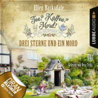 Ellen Barksdale. Drei Sterne und ein Mord - Nathalie Ames ermittelt - Tee? Kaffee? Mord!, Folge 23 (Ungek?rzt)