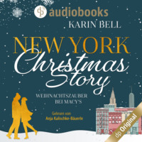 Karin Bell. New York Christmas Story - Weihnachtszauber bei Macy's (Ungek?rzt)