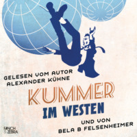 Alexander Kuhne. Kummer im Westen (Ungek?rzt)
