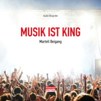 Martell Beigang. Musik ist King (Ungek?rzt)