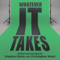 Stephen Stohn. Whatever It Takes - Life Lessons from Degrassi and Elsewhere in the World of Music and Television (Unabridged)