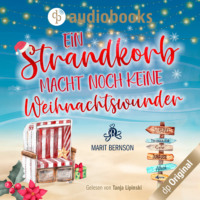. Ein Strandkorb macht noch keine Weihnachtswunder - Strandkorbwunder, Band 2 (Ungek?rzt)