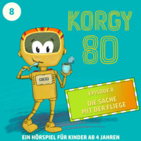 . Korgy 80, Episode 8: Die Sache mit der Fliege