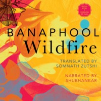 Banaphool. Wildfire - And Other Stories (Unabridged)