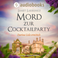 Janet Laurence. Mord zur Cocktailparty - Darina Lisle ermittelt-Reihe - Darina Lisles vierter Fall, Band 4 (Ungek?rzt)