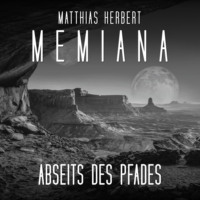 Matthias Herbert. Abseits des Pfades - Memiana, Band 7 (Ungek?rzt)