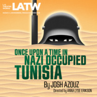 Josh Azouz. Once Upon a Time in Nazi Occupied Tunisia
