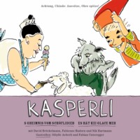 Nadja Zimmermann. Kasperli, S Gheimnis vom Sch?flidieb / Es h?t kei Glace meh
