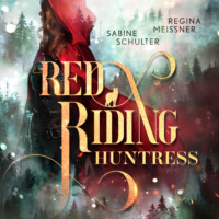 Sabine Schulter. Red Riding Huntress - D?mmerwald (Ungek?rzt)