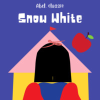 . Snow White - Abel Classics: fairytales and fables