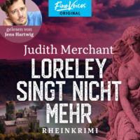 Judith Merchant. Loreley singt nicht mehr - Rheinkrimi, Band 2 (ungek?rzt)