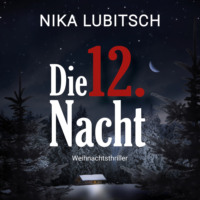 Nika Lubitsch. Die 12. Nacht (ungek?rzt)