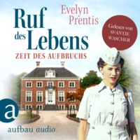 Evelyn Prentis. Ruf des Lebens - Zeit des Aufbruchs - Die Krankenschwestern von Notting Hill, Band 1 (Ungek?rzt)