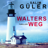 Salim G?ler. Walters Weg (ungek?rzt)